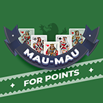 Mau-Mau for Points Card Game. Mau-Mau is a card game for 2 or 4 players. Play a card if it corresponds to the suit or rank of the card on the table.