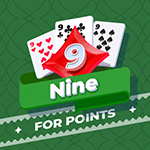 Nine for Points Card Game. Nine is russian variant of Domino card game. Cards are played out to form a layout of sequences going up and down in suit from nines.